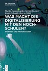 Buchcover Was macht die Digitalisierung mit den Hochschulen?