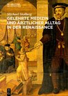 Buchcover Gelehrte Medizin und ärztlicher Alltag in der Renaissance