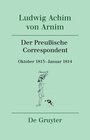 Buchcover Ludwig Achim von Arnim: Werke und Briefwechsel / Der Preußische Correspondent
