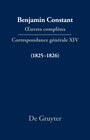 Buchcover Benjamin Constant: Œuvres complètes. Correspondance générale / Correspondance générale 1825–1826