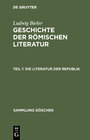 Buchcover Ludwig Bieler: Geschichte der römischen Literatur / Die Literatur der Republik