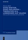 Buchcover Ganz Rhetor, ganz Philosoph – Themistios als Lobredner auf Valens