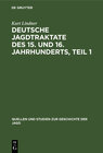 Buchcover Deutsche Jagdtraktate des 15. und 16. Jahrhunderts, Teil 1
