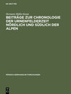 Buchcover Beiträge zur Chronologie der Urnenfelderzeit nördlich und südlich der Alpen