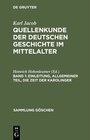 Buchcover Karl Jacob: Quellenkunde der deutschen Geschichte im Mittelalter / Einleitung, allgemeiner Teil, die Zeit der Karolinger