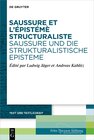 Buchcover Saussure et l’épistémè structuraliste. Saussure und die strukturalistische Episteme