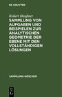 Buchcover Sammlung von Aufgaben und Beispielen zur analytischen Geometrie der Ebene mit den vollständigen Lösungen