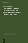Buchcover Die Bedeutung des Leidens im Buddhismus und Christentum