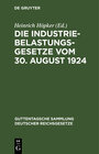 Buchcover Die Industriebelastungsgesetze vom 30. August 1924