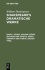 Buchcover William Shakespeare: Shakspeare’s dramatische Werke / König Johann. König Richard der Zweite. König Heinrich der Vierte.
