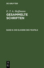 Buchcover E. T. A. Hoffmann: Gesammelte Schriften / Die Elixiere des Teufels