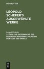 Buchcover Leopold Schefer: Leopold Schefer's ausgewählte Werke / Die Osternacht. Die lebendige Madonna. Palmerio. Der Kuß des Enge