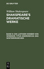 Buchcover William Shakespeare: Shakspeare’s dramatische Werke / Die lustigen Weiber von Windsor. Titus Andronicus. Das Wintermährc