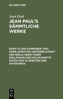 Buchcover Jean Paul: Jean Paul’s Sämmtliche Werke / Das Kampaner Thal oder unter die Unsterblichkeit der Seele; nebst einer Erklär