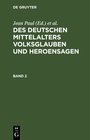 Buchcover Des Deutschen Mittelalters Volksglauben und Heroensagen / Des Deutschen Mittelalters Volksglauben und Heroensagen. Band 