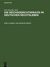 Buchcover Die Reichsgerichtspraxis im deutschen Rechtsleben / Handels- und Wirtschaftsrecht