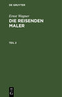 Buchcover Ernst Wagner: Die reisenden Maler / Ernst Wagner: Die reisenden Maler. Teil 2