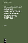 Buchcover Christoph Martin Wieland: Geheime Geschichte des Philosophen Peregrinus Proteus / Christoph Martin Wieland: Geheime Gesc