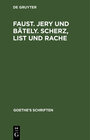 Buchcover Johann Wolfgang von Goethe: Goethe’s Schriften / [Faust. Jern und Bäteln. Scherz, List und Rache]