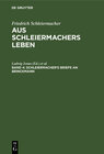 Buchcover Friedrich Schleiermacher: Aus Schleiermachers Leben / Schleiermacher's Briefe an Brinckmann