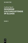 Buchcover Ludwig Spach: Moderne Culturzustände im Elsass / Ludwig Spach: Moderne Culturzustände im Elsass. Band 3