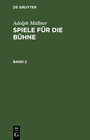 Buchcover Adolph Müllner: Spiele für die Bühne / Adolph Müllner: Spiele für die Bühne. Band 2