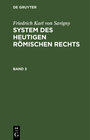 Buchcover Friedrich Karl von Savigny: System des heutigen römischen Rechts / Friedrich Karl von Savigny: System des heutigen römis