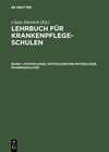 Buchcover Lehrbuch für Krankenpflegeschulen / Physiologie, Pathologische Physiologie, Pharmakologie