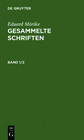 Buchcover Eduard Mörike: Gesammelte Schriften / Eduard Mörike: Gesammelte Schriften. Band 1/2