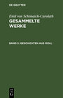 Buchcover Emil von Schönaich-Carolath: Gesammelte Werke / Geschichten aus Moll