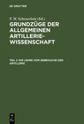 Buchcover Grundzüge der allgemeinen Artilleriewissenschaft / Die Lehre vom Gebrauche der Artillerie