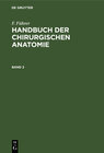 Buchcover F. Führer: Handbuch der chirurgischen Anatomie / F. Führer: Handbuch der chirurgischen Anatomie. Band 2