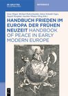 Handbuch Frieden im Europa der Frühen Neuzeit / Handbook of Peace in Early Modern Europe width=