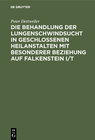 Buchcover Die Behandlung der Lungenschwindsucht in geschlossenen Heilanstalten mit besonderer Beziehung auf Falkenstein i/T