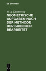 Buchcover Geometrische Aufgaben nach der Methode der Griechen bearbeitet