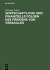 Buchcover Wirtschaftliche und finanzielle Folgen des Friedens von Versailles