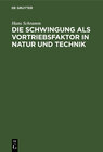Buchcover Die Schwingung als Vortriebsfaktor in Natur und Technik