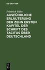 Buchcover Ausführliche Erläuterung der zehn ersten Kapitel der Schrift des Tacitus über Deutschland
