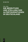 Buchcover Die Bedeutung und Stellung der Alterthumsstudien in Deutschland