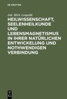 Buchcover Heilwissenschaft, Seelenheilkunde und Lebensmagnetismus in ihrer natürlichen Entwickelung und nothwendigen Verbindung