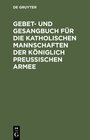 Buchcover Gebet- und Gesangbuch für die katholischen Mannschaften der Königlich Preußischen Armee