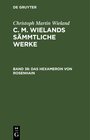 Buchcover Christoph Martin Wieland: C. M. Wielands Sämmtliche Werke / Das Hexameron von Rosenhain