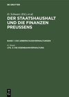 Buchcover Der Staatshaushalt und die Finanzen Preussens. Die Ueberschussverwaltungen / Die Eisenbahnverwaltung