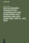 Buchcover Die Gläubigeranfechtung ausserhalb des Konkurses auf Grundlage des Gesetzes vom 21. Juli 1879