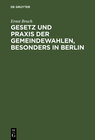 Buchcover Gesetz und Praxis der Gemeindewahlen, besonders in Berlin