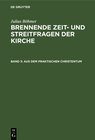 Buchcover Julius Böhmer: Brennende Zeit- und Streitfragen der Kirche / Aus dem praktischen Christentum