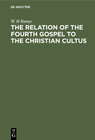 Buchcover The Relation of the Fourth Gospel to the Christian Cultus