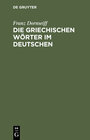 Buchcover Die griechischen Wörter im Deutschen
