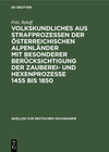 Buchcover Volkskundliches aus Strafprozessen der österreichischen Alpenländer mit besonderer berücksichtigung der Zauberei- und He