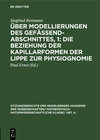 Buchcover Über Modellierungen des Gefäßendabschnittes, 1: Die Beziehung der Kapillarformen der Lippe zur Physiognomie